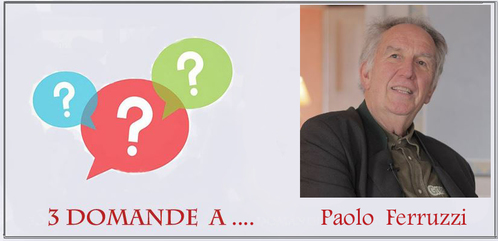 OGGI LE  TRE  DOMANDE A  PAOLO FERRUZZI